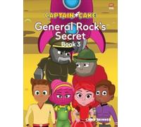 Captain Cake: General Rock's Secret