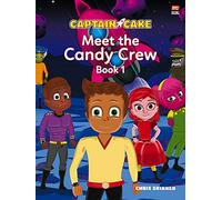 Captain Cake: Meet the Candy Crew (The Captain Cake Series)