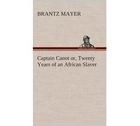 Captain Canot or, Twenty Years of an African Slaver