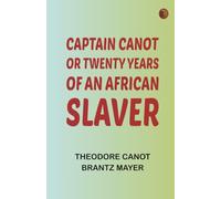 Captain Canot Or, Twenty Years of an African Slaver