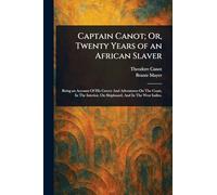 Captain Canot; Or, Twenty Years of an African Slaver