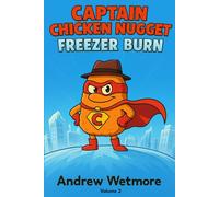 Captain Chicken Nugget!: Freezer Burn