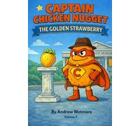 Captain Chicken Nugget: The Golden Strawberry: 8