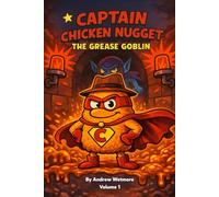 Captain Chicken Nugget: The Grease Goblin