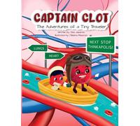 Captain Clot: The Adventures of a Tiny Traveler: 1