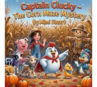 Captain Clucky : The Corn Maze Mystery (Captain Clucky Adventures)