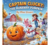 Captain Clucky: The Runaway Pumpkin (Captain Clucky Adventures)
