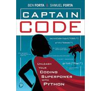 Captain Code : Unleash Your Coding Superpower with Python