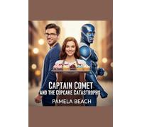 Captain Comet and the Cupcake Catastrophe