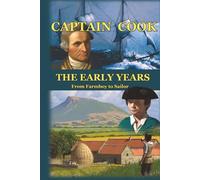 Captain Cook The Early Years: From Farmboy to Sailor