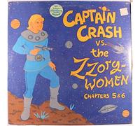 captain crash vs. the zzorg women, chapters 5 & 6