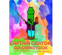 Captain Crayon Coloring Book: Toddler’s First Coloring Book: Simple Bold Pictures & Early Words for Ages 1-3 | Family-Created Coloring Book for Learning & Creativity