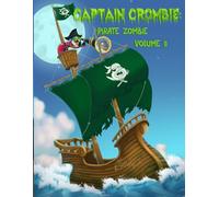 Captain Crombie: Pirate Zombie Volume II