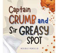 Captain Crumb and Sir Greasy Spot