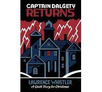 Captain Dalgety Returns : A Ghost Story for Christmas