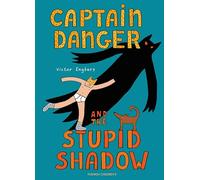 Captain Danger and the Stupid Shadow