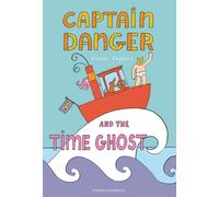 Captain Danger and the Time Ghost