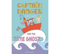 Captain Danger and the Time Ghost (The Awesome Adventures of Captain Danger)
