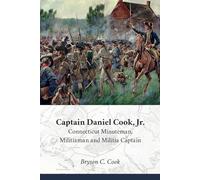Captain Daniel Cook, Jr.: Connecticut Minuteman, Militiaman and Militia Captain
