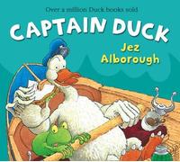 Captain Duck (Duck in the Truck) by Jez Alborough (2009-09-03)