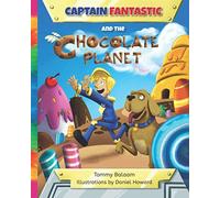 Captain Fantastic and the Chocolate Planet