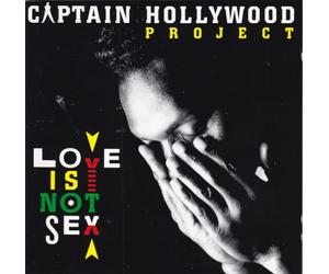 Captain Hollywood Project - Love Is Not Sex (1993)