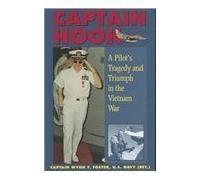 Captain Hook: Pilot's Tragedy and Triumph in the Vietnam War