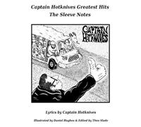 Captain Hotknives Greatest Hits: The Sleeve Notes