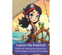Captain Isla Brightsail: Pirate adventure Story book for 5-7 year olds