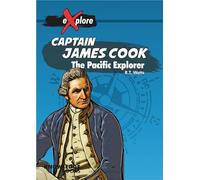 Captain James Cook: The Pacific Explorer