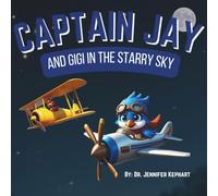 Captain Jay and Gigi in the Starry Sky: A Story About Asking for Help (Captain Jay's Flying Adventures)
