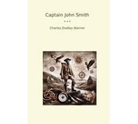 Captain John Smith (Classic Books)