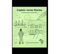 Captain Jonas Stories: Illustrated stories for young children (The Adventures of Captain Jonas)