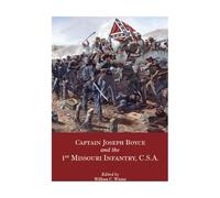 Captain Joseph Boyce and the 1st Missouri Infantry, CSA