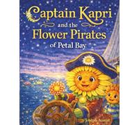 Captain Kapri and the Flower Pirates of Petal Bay