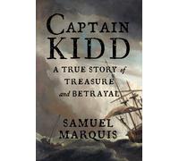 Captain Kidd : A True Story of Treasure and Betrayal