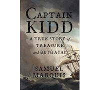 Captain Kidd: A True Story of Treasure and Betrayal