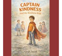 Captain Kindness: And the Kindness kids