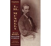 Captain L.H Mcnelly - Texas Ranger: The Life And Times Of A Fighting Man (Paperback): The Life & Times of a Fighting Man