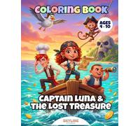 Captain Luna & the Lost Treasure: A Pirate Coloring Adventure for Kids