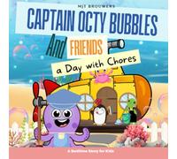 Captain Octy Bubbles and Friends a Day with Chores: A Fun Rhyming Story That Teaches Kids Responsibility, Cleaning Habits, and Helping at Home