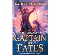 Captain of Fates: New for 2025, an epic new romantasy for young adults from the bestselling world of the TWIN CROWNS series.: Book 4