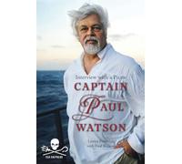 Captain Paul Watson: Interview with a Pirate
