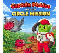 Captain Pickles and the Circle Mission: A Fun Shape Learning Adventure for Ages 3-6 | Learn to Recognize, Trace, and Draw Circles | Preschool and ... (Captain Pickles Shape Training Missions)