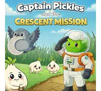 Captain Pickles and the Crescent Mission: A Fun Crescent Shape Adventure Workbook for Toddlers and Kindergarten | Learn to Trace, Draw, Recognize & ... Fun (Captain Pickles Shape Training Missions)