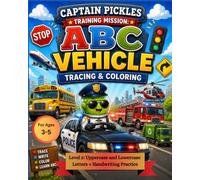 Captain Pickles Training Mission: Vehicle ABC Tracing & Coloring Workbook (Level 2): ABC Letter Tracing, Handwriting Practice, Coloring Activities, ... - Screen-Free (Training Mission Series)