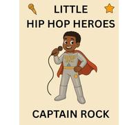 Captain Rock: Little Hip Hop Heroes