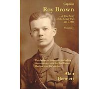 CAPTAIN ROY BROWN A TRUE STORY OF THE G: A True Story of the Great War -- Vol II