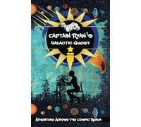 Captain Ryan's Galactic Quest: Adventure Across the Cosmic Realm