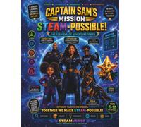 CAPTAIN SAM'S MISSION STEAM-POSSIBLE!: Where Strength, Action, and Motivation Make Every Mission STEAM-Possible!